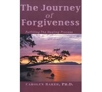 Carolyn Baker The Journey of Forgiveness (Tascabile)