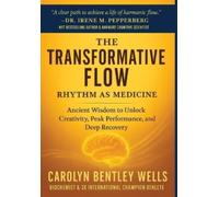Carolyn Bentley Wells The Transformative Flow (Copertina rigida)