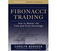 Carolyn Boroden Fibonacci Trading: How to Master the Time and (Copertina rigida)