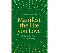Manifest the Life You Love: Harness the power of storytelling to manifest your dreams in this inspiring self-help toolkit that’s perfect for gifting to others and yourself - new for winter 2025!