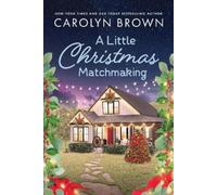 Carolyn Brown A Little Christmas Matchmaking (Tascabile) Paradise