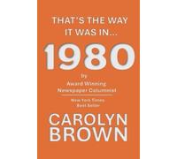 Carolyn Brown That's The Way It Was In... 1980 (Tascabile)