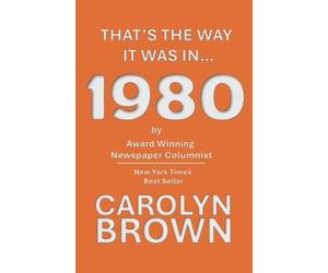 Carolyn Brown That's The Way It Was In... 1980 (Tascabile)