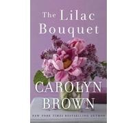 Carolyn Brown The Lilac Bouquet (Tascabile)