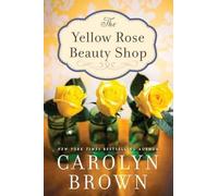 Carolyn Brown The Yellow Rose Beauty Shop (Tascabile)