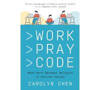 Carolyn Chen Work Pray Code (Copertina rigida)