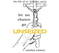 Carolyn Cooney Let No Chance Go Unseized (Tascabile)