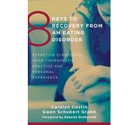 Carolyn Costin Gwen Schubert 8 Keys to Recovery from an Eating Dis (Tascabile)