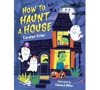 Carolyn Crimi How to Haunt a House (Copertina rigida)