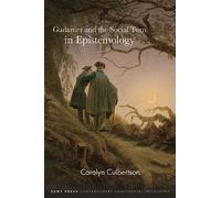 Carolyn Culbertson Gadamer and the Social Turn in Epistemology (Tascabile)