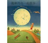 Carolyn Curtis I Took the Moon for a Walk (English/Chinese) (Tascabile)