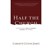 Carolyn Custis James Half the Church (Tascabile)