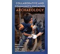 Carolyn D. Dill Collaborative and Community-Engaged Archaeol (Copertina rigida)