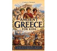 Carolyn Dickson Ancient Greece for Kids (Copertina rigida)