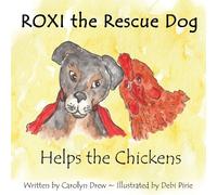 Carolyn Drew ROXI the Rescue Dog - Helps the Chickens (Tascabile)