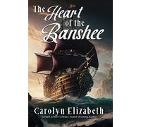 Carolyn Elizabeth The Heart of the Banshee (Tascabile)