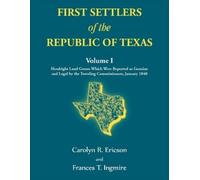 Carolyn Ericson First Settlers of the Republic of Texas, Volume 1 (Tascabile)