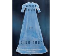 Carolyn Forche Blue Hour (Tascabile)