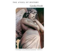 Carolyn Forche The Angel of History (Tascabile)
