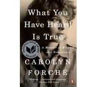 Carolyn Forché What You Have Heard Is True (Tascabile)