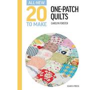 Carolyn Forster All-New Twenty To Make: One-Patch Quilts (Copertina rigida)