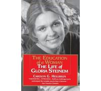 Carolyn G. G. Heilbrun Carol The Education of a Woman: The Life of (Tascabile)