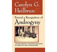 Carolyn G. Heilbrun Toward a Recognition of Androgyny (Tascabile)