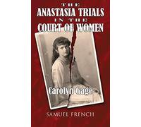 Carolyn Gage The Anastasia Trials in the Court of Women (Tascabile)
