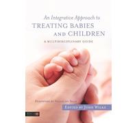 Carolyn Goh An Integrative Approach to Treating Babies and Children (Tascabile)
