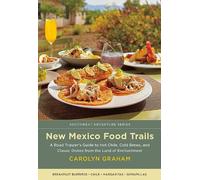 Carolyn Graham New Mexico Food Trails (Tascabile) Southwest Adventure Series