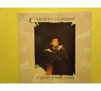 CAROLYN HARDING / I NEED SOME TIME