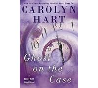 Carolyn Hart Ghost On The Case (Copertina rigida) Bailey Ruth Ghost Novel