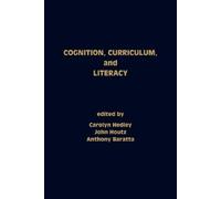 Carolyn Hedley John Houtz Anthony Ba Cognition, Curriculum, and Lit (Tascabile)