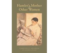 Carolyn Heilbrun Hamlet's Mother and Other Women (Tascabile)