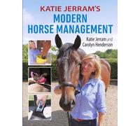 Carolyn Henderson Katie Jerra Katie Jerram's Modern Horse Managemen (Tascabile)