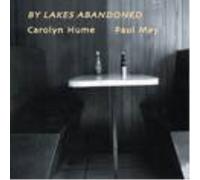 Hume, Carolyn - By Lakes Abandoned