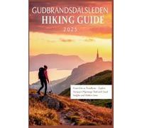 Carolyn J Gage Gudbrandsdalsleden Hiking Guide 2025 (Tascabile)