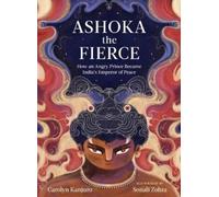 Carolyn Kanjuro Sonali Zohra Ashoka the Fierce (Copertina rigida)