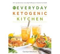 Carolyn Ketchum The Everyday Ketogenic Kitchen (Tascabile)