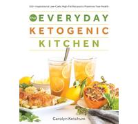 Carolyn Ketchum The Everyday Ketogenic Kitchen (Tascabile)