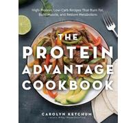 Carolyn Ketchum The Protein Advantage Cookbook (Tascabile)