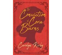 Carolyn Kirby The Conviction of Cora Burns (Tascabile)