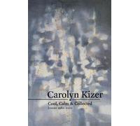 Carolyn Kizer Cool, Calm, and Collected (Tascabile)