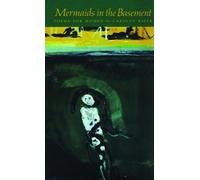 Carolyn Kizer Mermaids in the Basement (Tascabile)