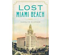 Carolyn Klepser Lost Miami Beach (Tascabile)