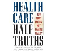 Carolyn L. Engelhard Arthur Garson Health Care Half-Truths (Tascabile)