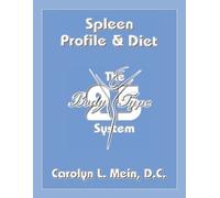 Carolyn L. Mein D.C. Spleen Profile & Diet (Tascabile)
