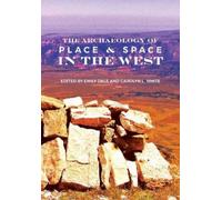 Carolyn L. Whit The Archaeology of Place and Space in the Wes (Copertina rigida)