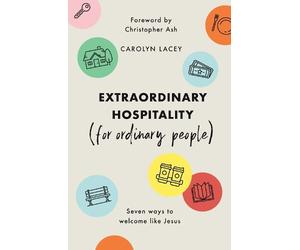 Carolyn Lacey Extraordinary Hospitality (for Ordinary People) (Tascabile)