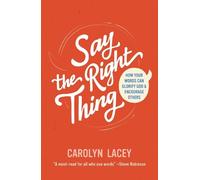 Carolyn Lacey Say the Right Thing (Tascabile)